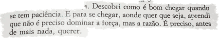 A quote from Cem Dias Entre Céu e Mar: Descobri como é bom chegar quando se tem paciência